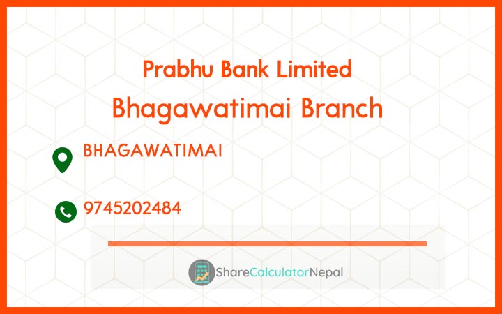 Prabhu Bank (PRVU) - Bhagawatimai Branch